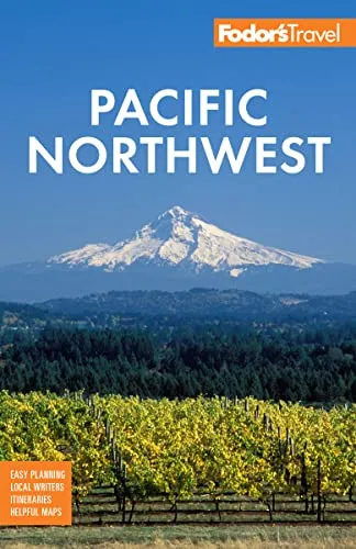 Fodor's Pacific Northwest: Portland, Seattle, Vancouver & the Best of Oregon and Washington