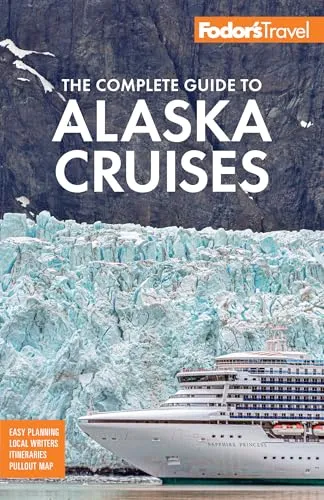 Fodor's The Complete Guide to Alaska Cruises