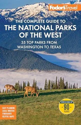 Fodor's The Complete Guide to the National Parks of the West: with the Best Scenic Road Trips