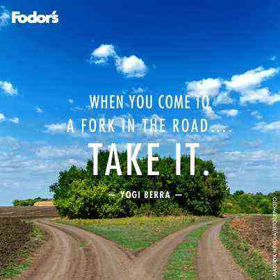 travel quote of the week on which road to take  fodors