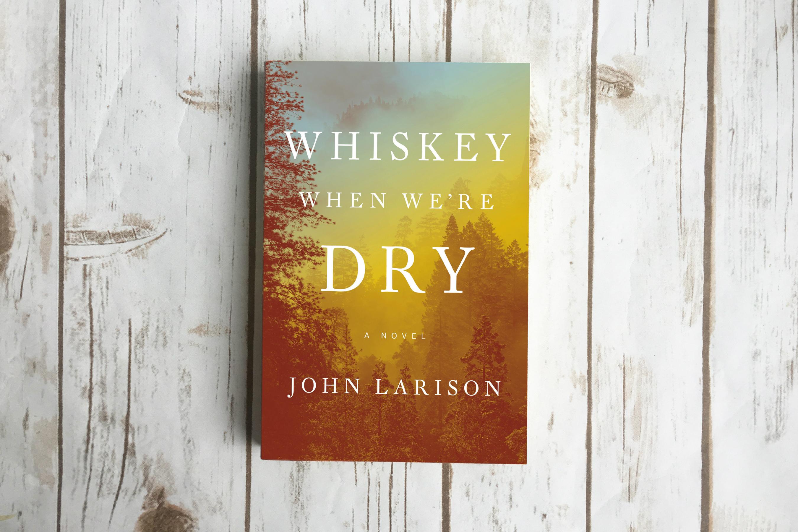 WHISKEY WHEN WE'RE DRY